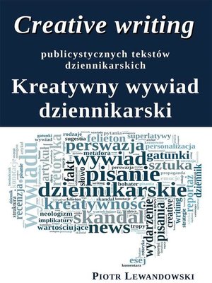 cover image of Creative writing publicystycznych tekstów dziennikarskich. Kreatywny wywiad dziennikarski